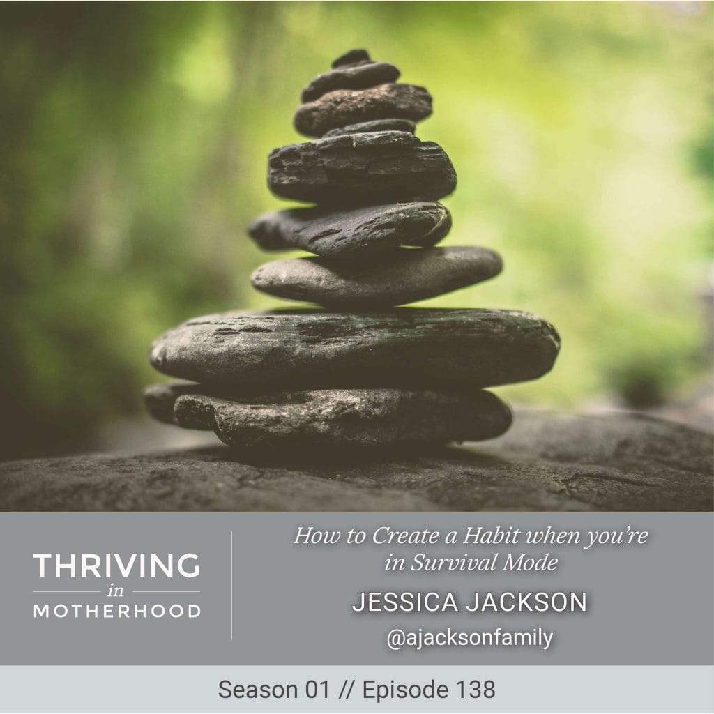 How to Create a Habit when you’re in Survival Mode [Episode 138]