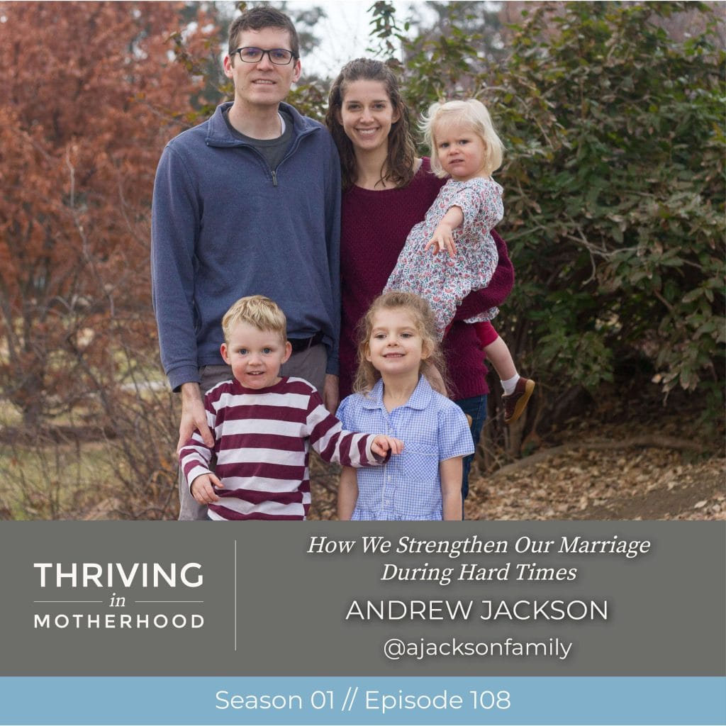 How We Strengthen our Marriage During Hard Times with Andrew Jackson [Episode 108]