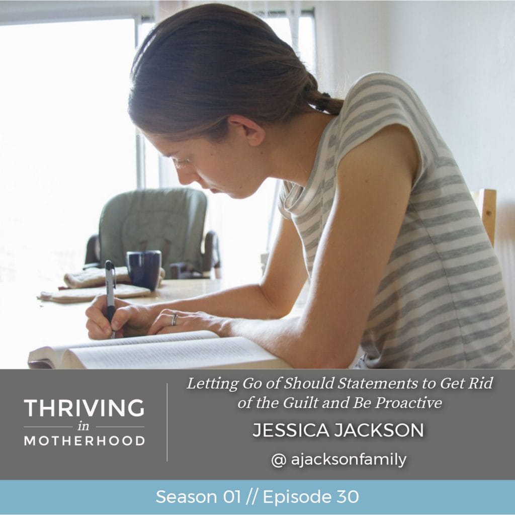 Letting Go of Should Statements to Get Rid of the Guilt and Be Proactive with Jessica Jackson [Episode 30]