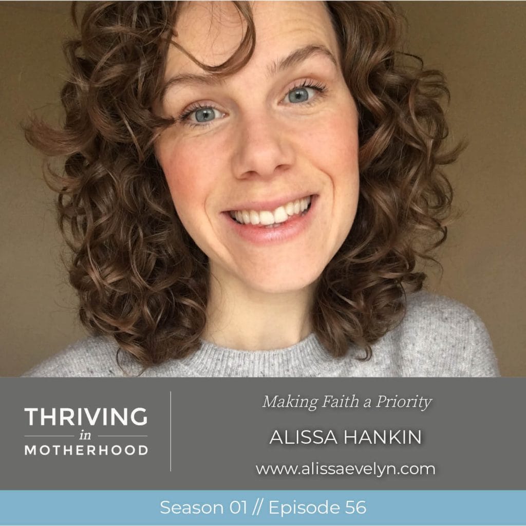 Making Faith a Priority with Alissa Hankin [Episode 56]
