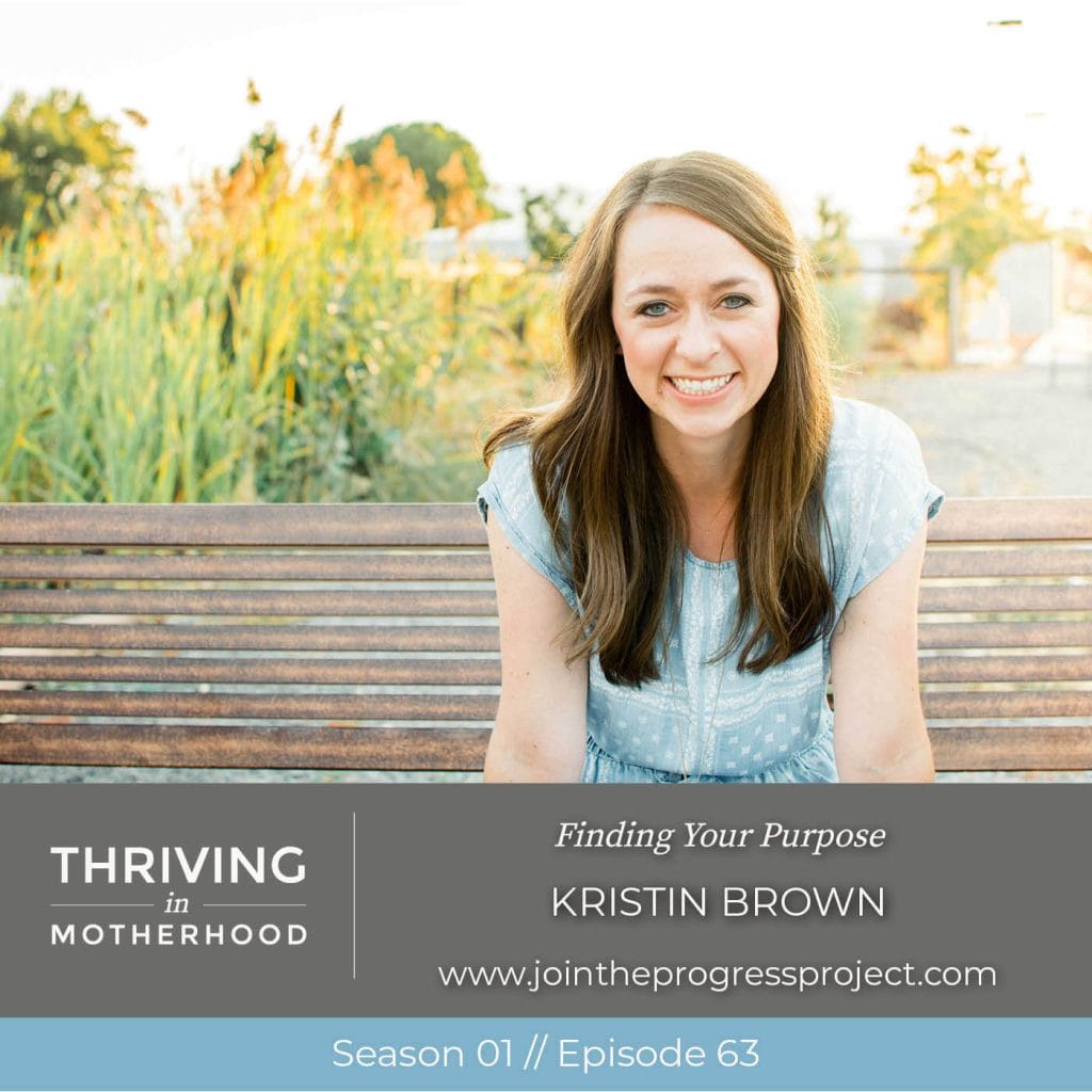 Finding Your Purpose with Kristin Brown [Episode 63]