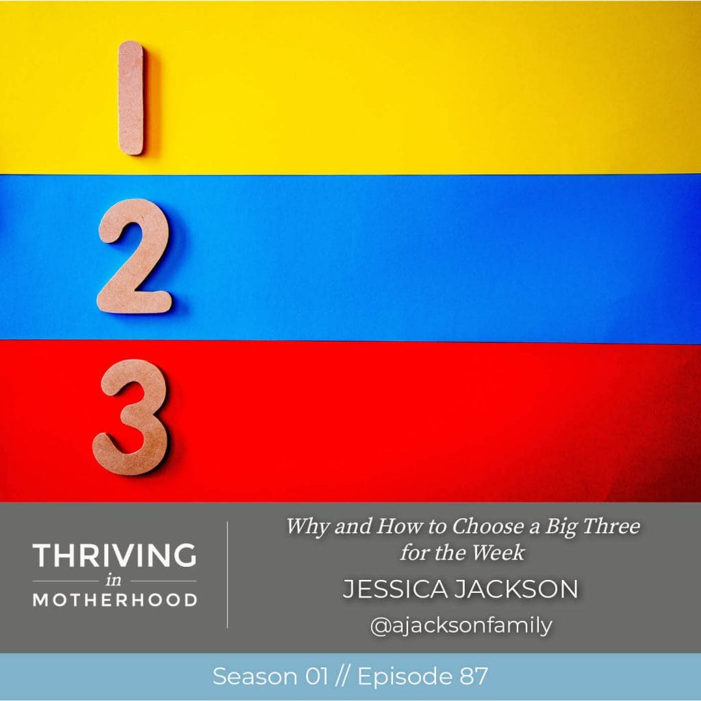 Why and How to Choose a Big Three for the Week [Episode 87]