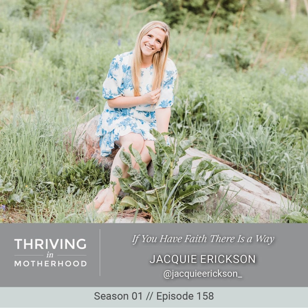If You Have Faith There Is a Way with Jacquie Erickson [Episode 158]