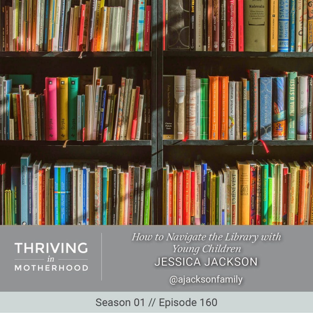 How to Navigate the Library with Young Children [Episode 160]