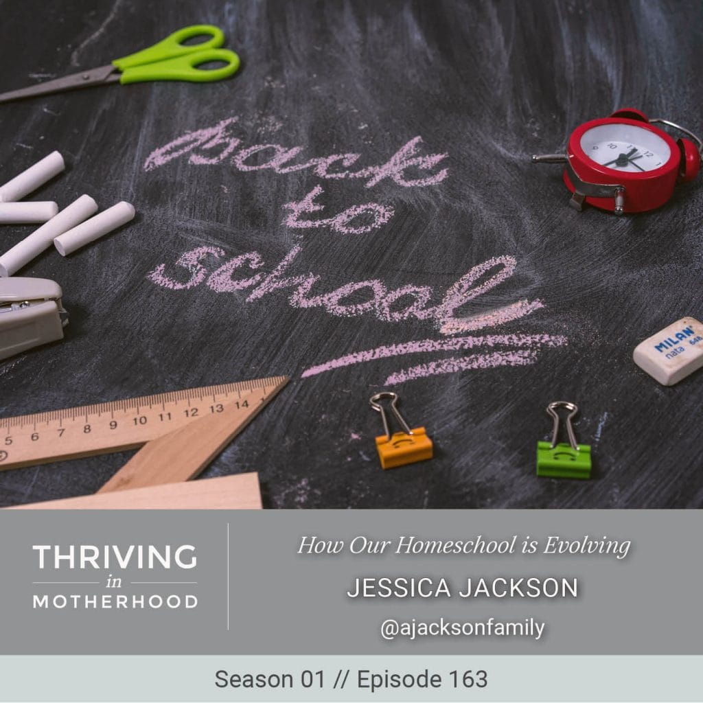 How Our Homeschool is Evolving [Episode 163]