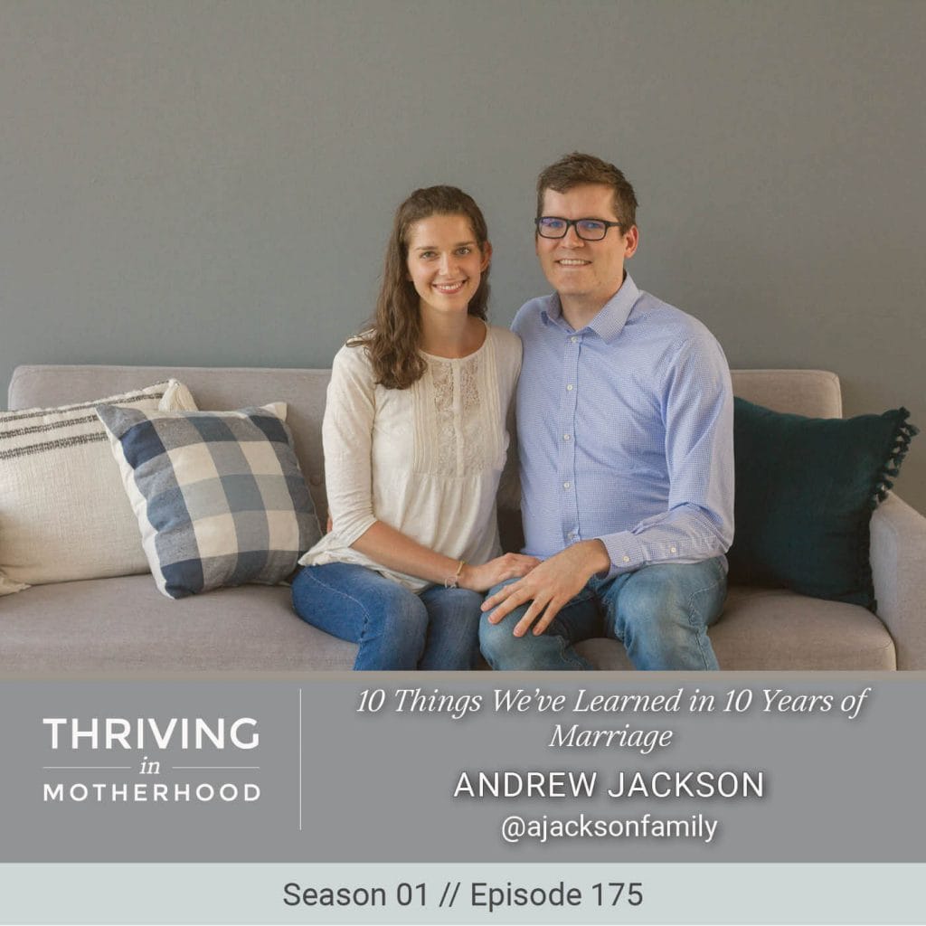 10 Things We’ve Learned in 10 Years of Marriage with Andrew Jackson [Episode 175]