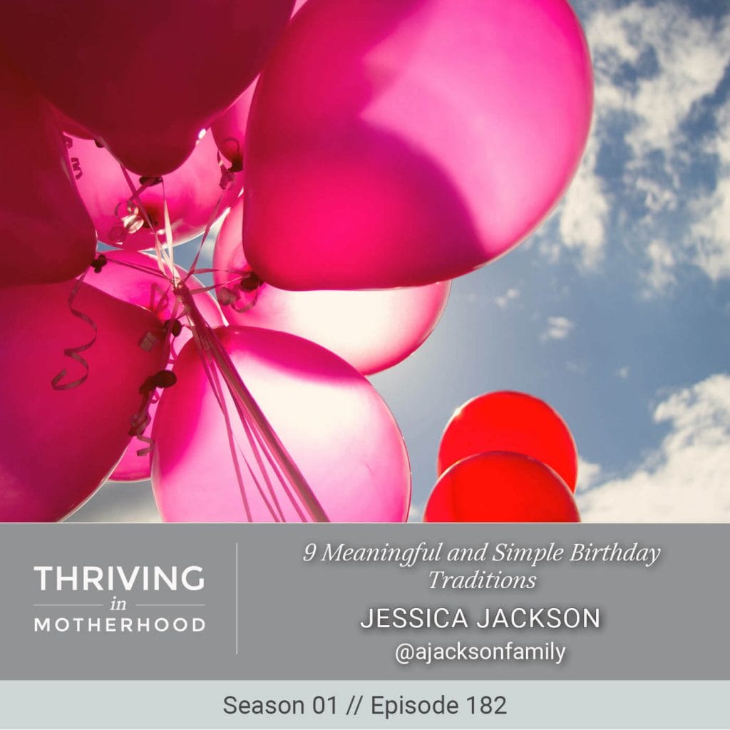 9 Meaningful and Simple Birthday Traditions [Episode 182]