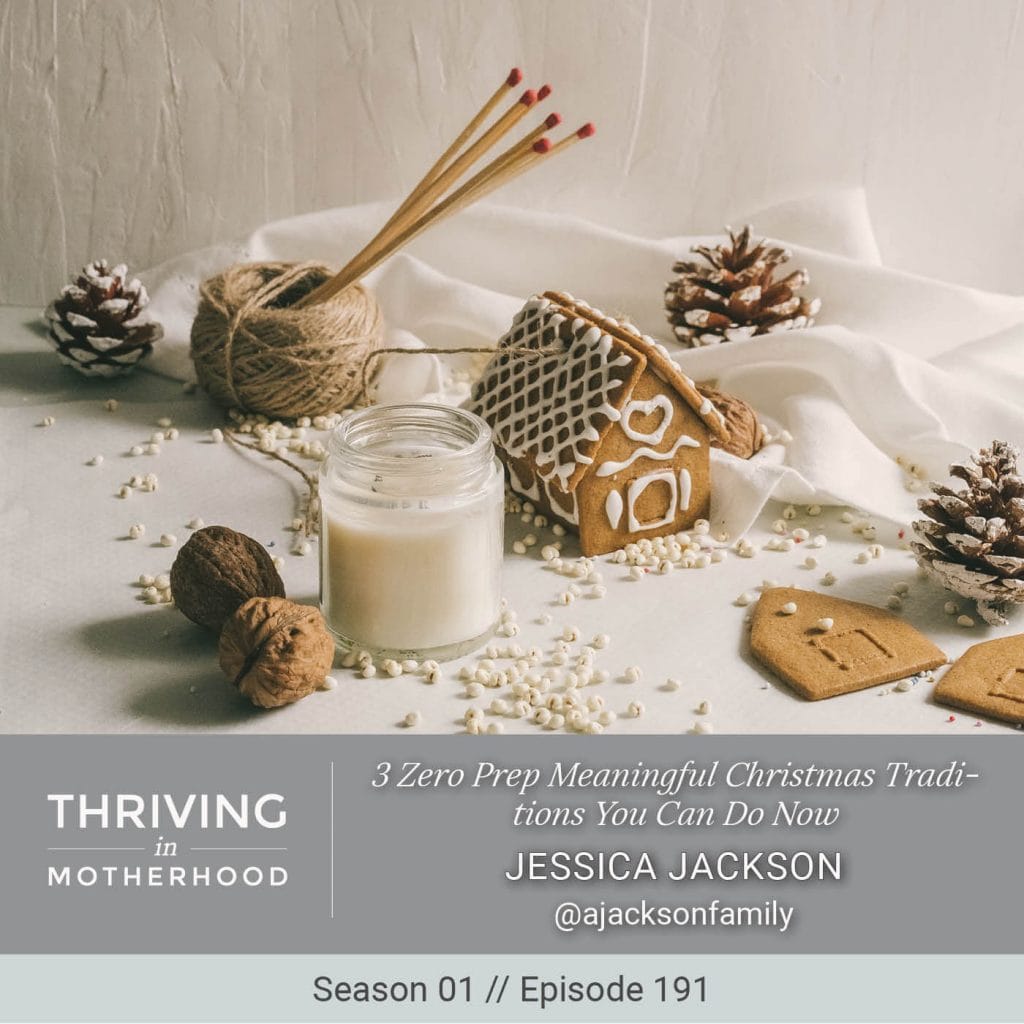 3 Zero Prep Meaningful Christmas Traditions You Can Do Now [Episode 191]