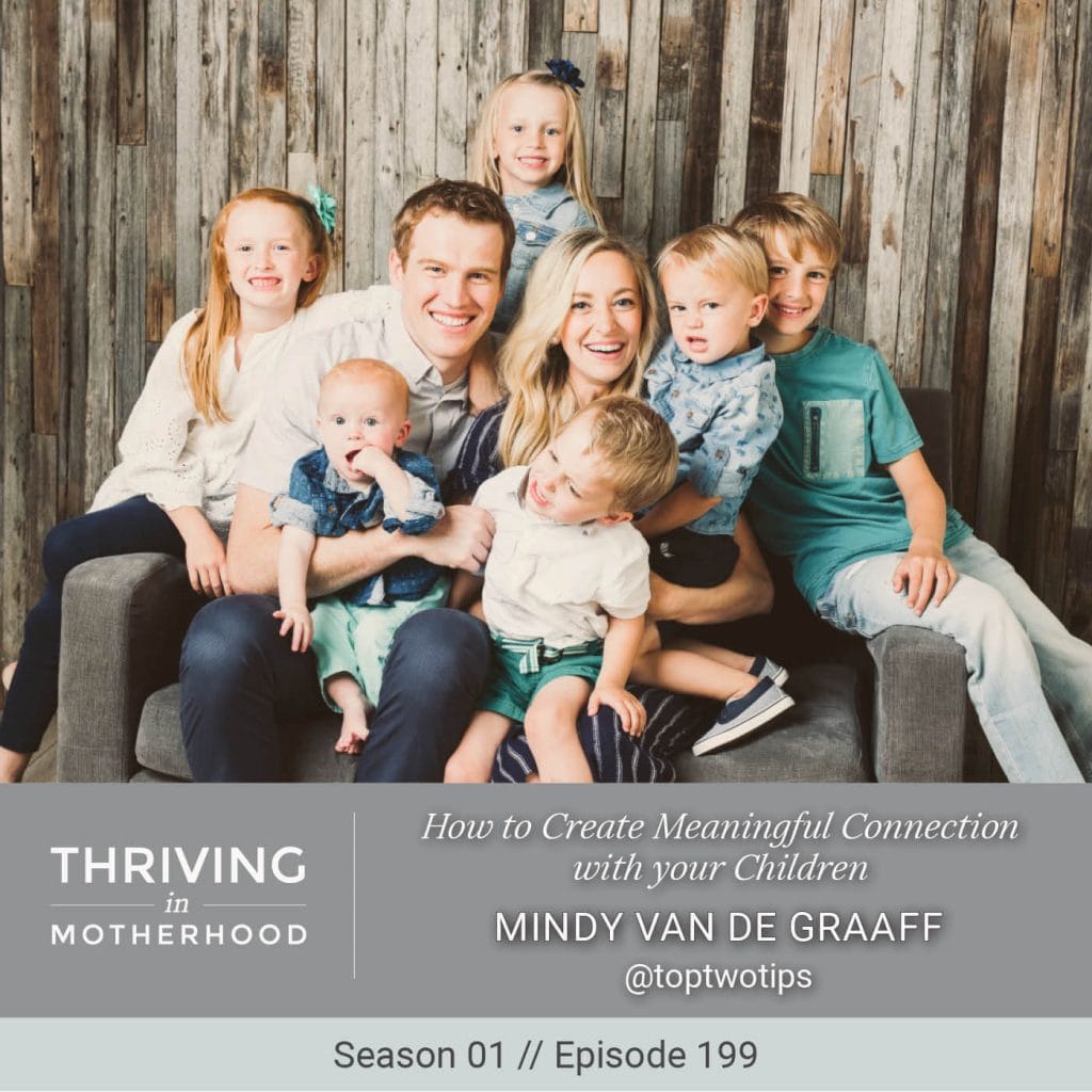 How to Create Meaningful Connection with your Children with Mindy Van De Graaff [Episode 199]