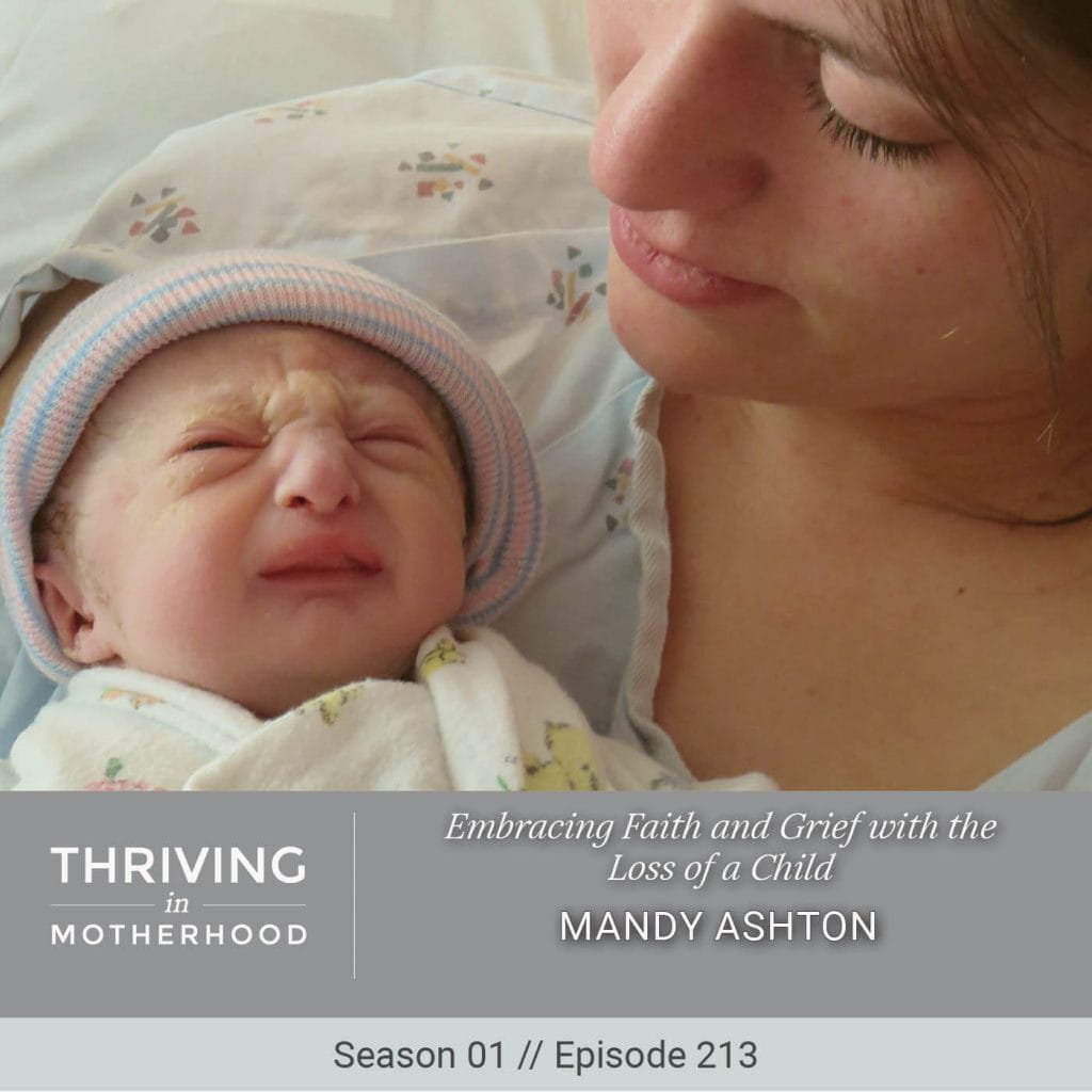 Embracing Faith and Grief with the Loss of a Child with Mandy Ashton [Episode 213]