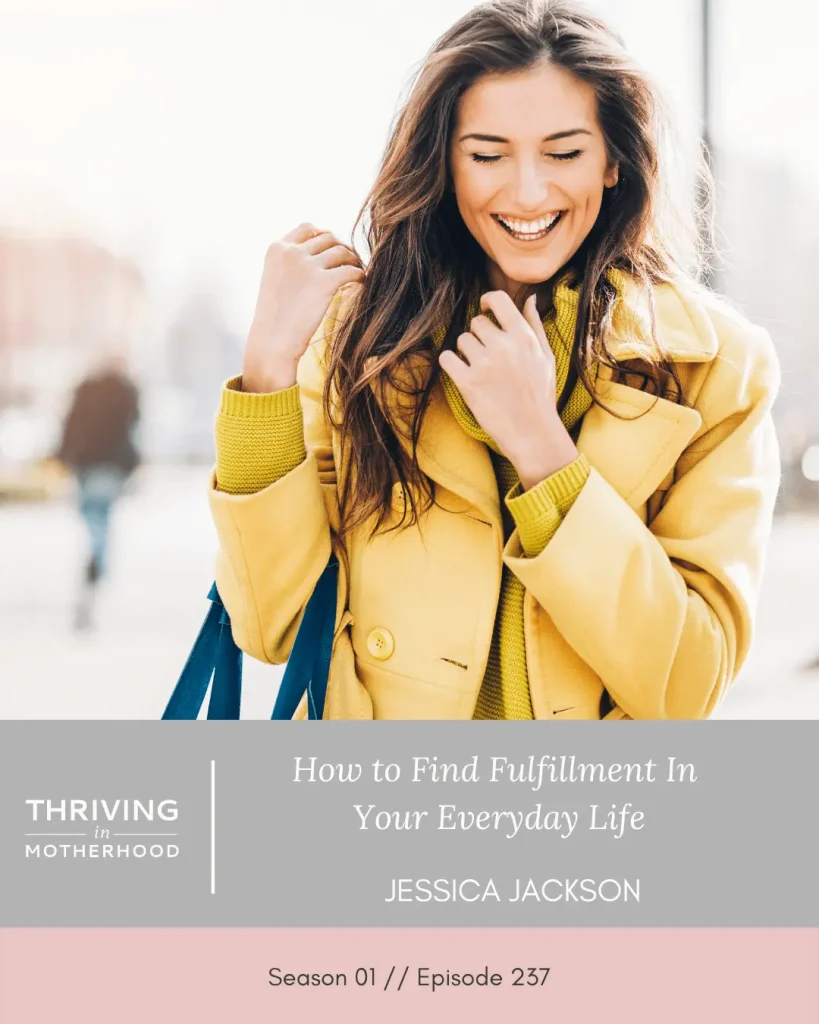 How to Find Fulfillment In Your Everyday Life [Episode 237]