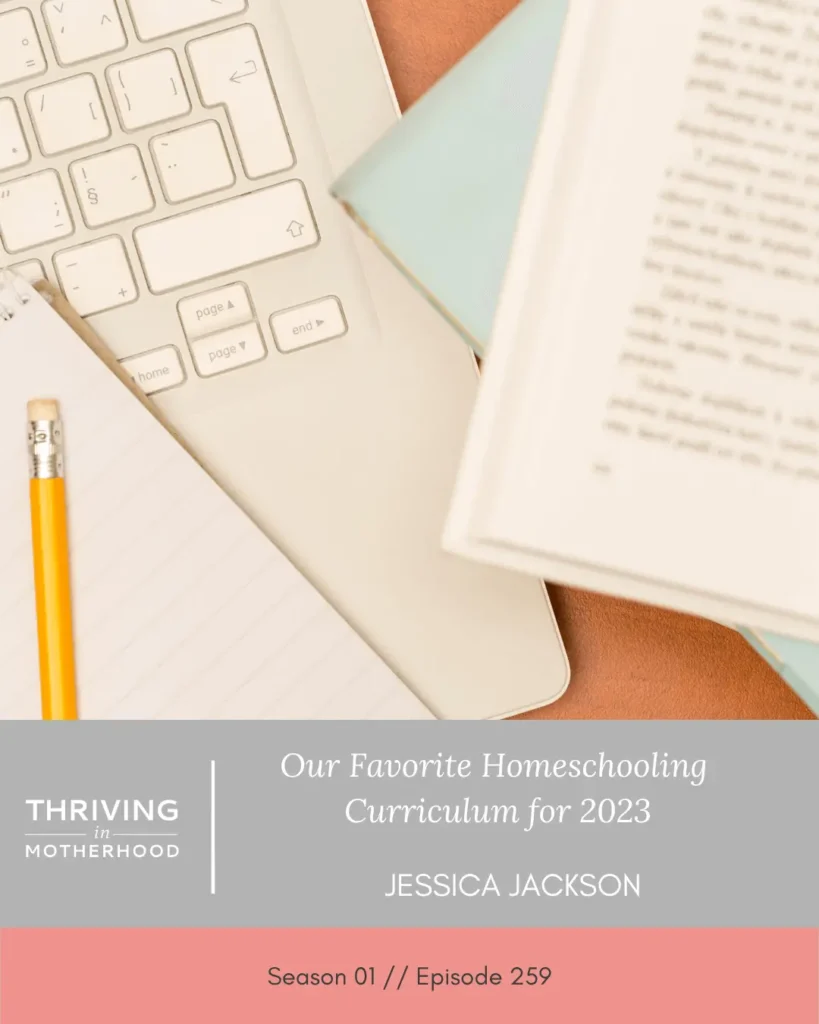 Our Favorite Homeschooling Curriculum for 2023: PreK, 1st Grade, 3rd Grade [Episode 259]