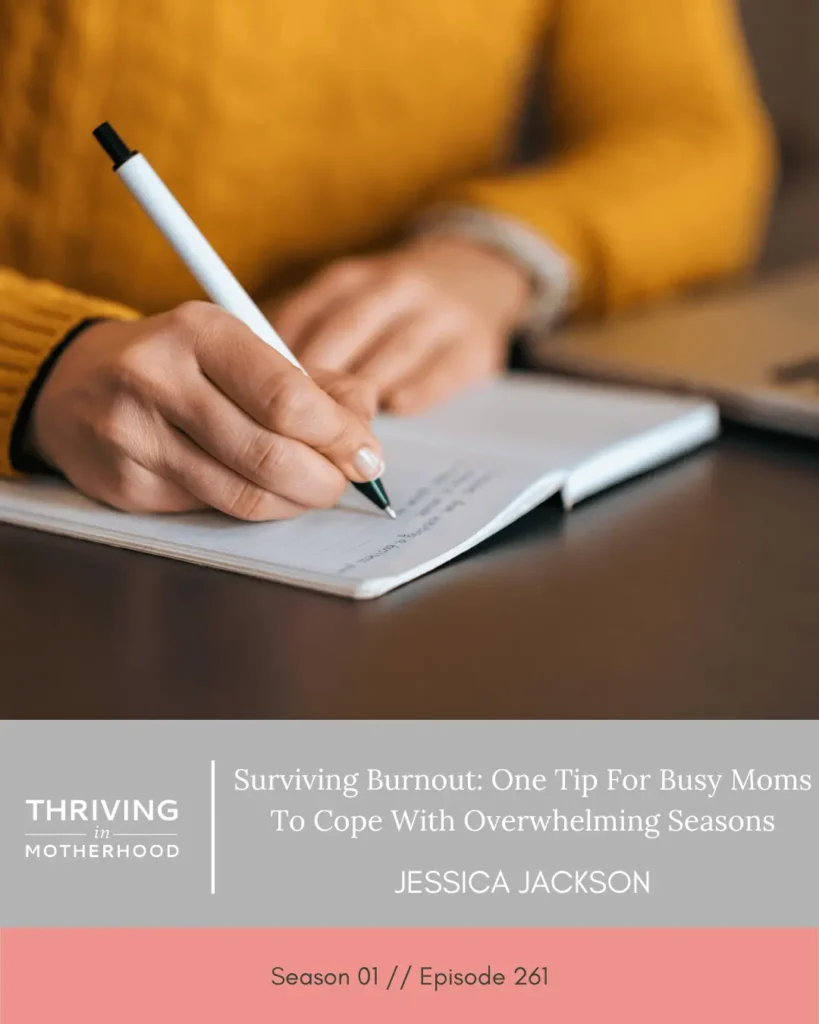 Surviving Burnout: One Tip for Busy Moms to Cope with Overwhelming Seasons [Episode 261]