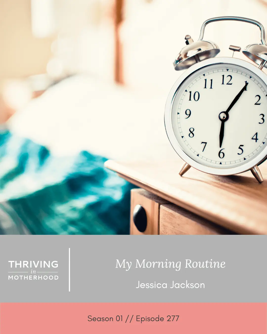 My Morning Routine [Episode 277] - Thriving in Motherhood Podcast