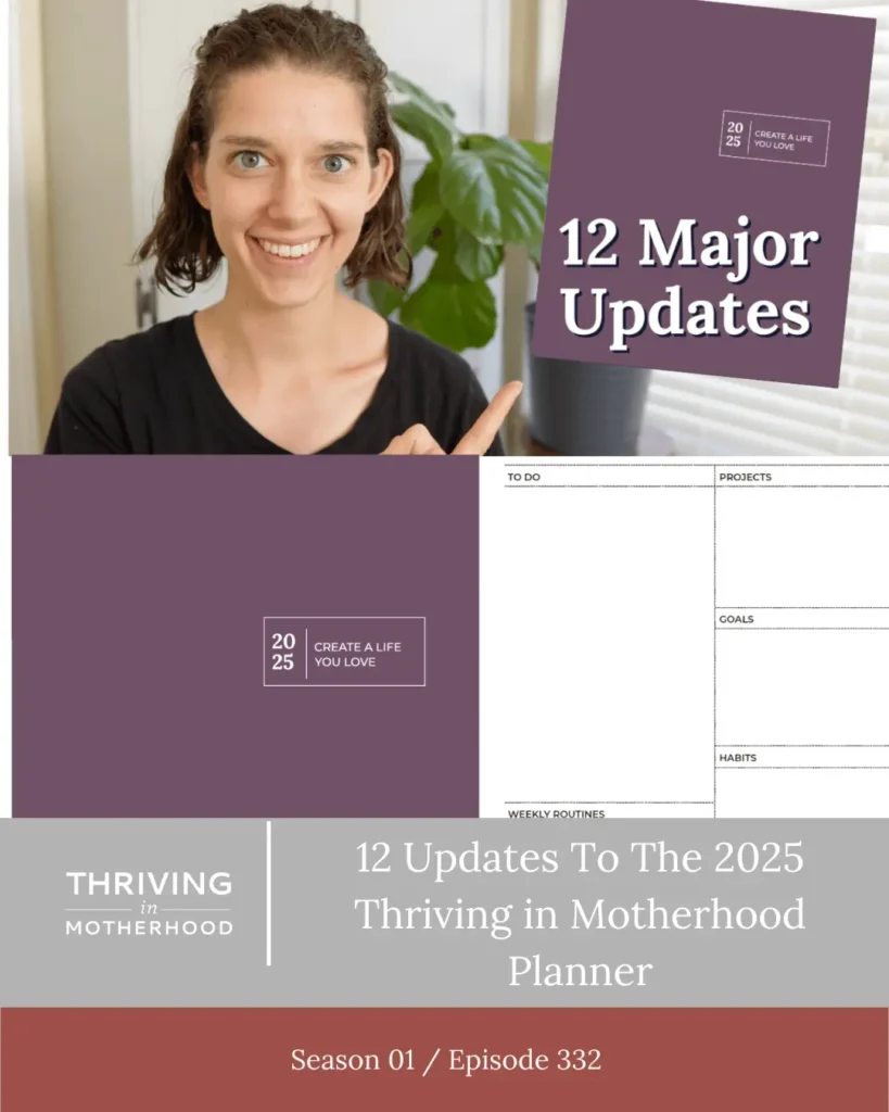 12 Updates to the 2025 Thriving in Motherhood Planner [Episode 332]